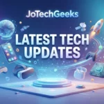 Newest Tech Updates JotechGeeks
